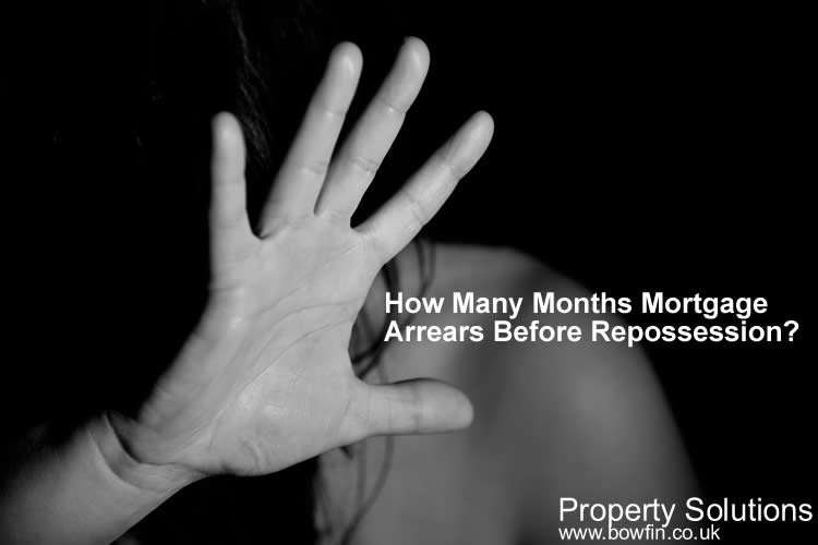 Bowfin UK property solutions - How Many Months Mortgage Arrears Before Repossession fear